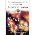 Risky Business: An Insider's Account of the Disaster at Lloyd's of London