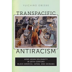 Transpacific Antiracism: Afro-Asian Solidarity in 20th-Century Black America, Japan, and Okinawa - Paperback