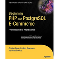 Beginning PHP and PostgreSQL E-Commerce: From Novice to Professional