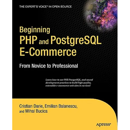 Beginning PHP and PostgreSQL E-Commerce: From Novice to Professional