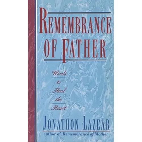 Remembrance of Father: Words to Heal the Heart