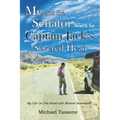 Me and the Senator Search for Captain Jack's Severed Head: My Life on the Road with Monroe Sweetland