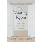 The Waiting Room: My Recovery Journey from Medication Injury & Benzodiazepine Withdrawal