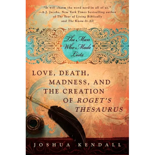 The Man Who Made Lists: Love, Death, Madness, and the Creation of Roget's Thesaurus
