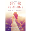 Divine Feminine Handbook: Overcoming Self-Doubt Volume I