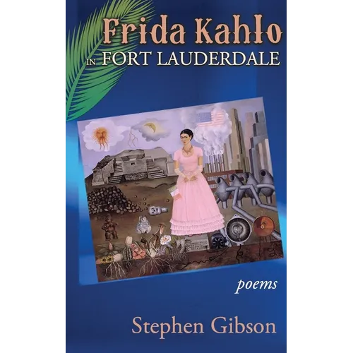 Frida Kahlo in Fort Lauderdale: Poems