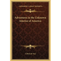 Adventures in the Unknown Interior of America