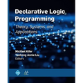 Declarative Logic Programming: Theory, Systems, and Applications