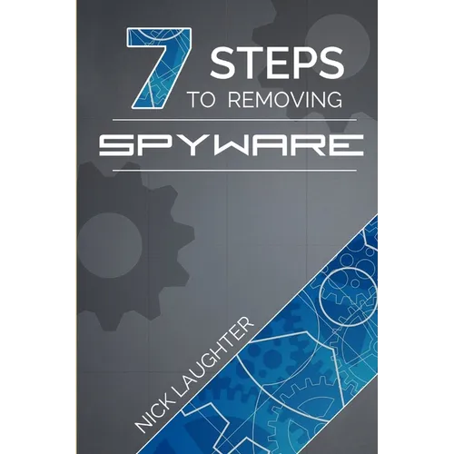 7 Steps to Removing Spyware