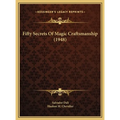 Fifty Secrets Of Magic Craftsmanship (1948)