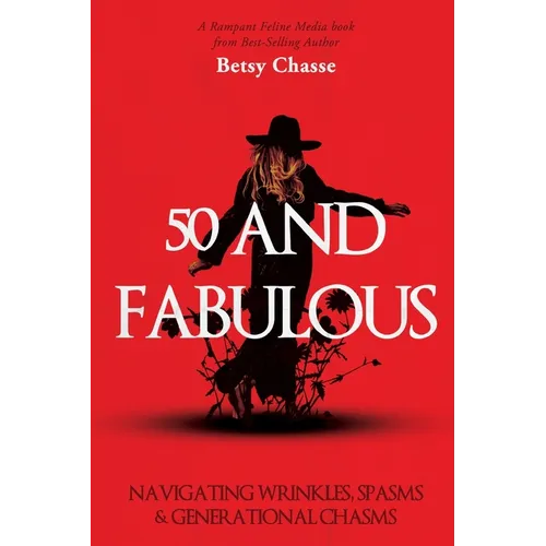 50 and Fabulous: Navigating Wrinkles, Spasms & Generational Chasms