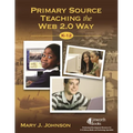 Primary Source Teaching the Web 2.0 Way, K-12