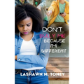 Don't Bully Me Because I'm Different