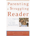 Parenting a Struggling Reader: A Guide to Diagnosing and Finding Help for Your Child's Reading Difficulties