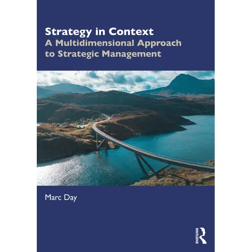 Strategy in Context: A Multidimensional Approach to Strategic Management