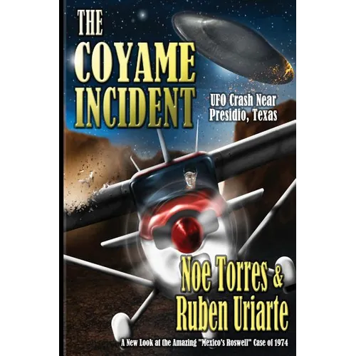 The Coyame Incident: UFO Crash Near Presidio, Texas