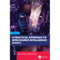 A Practical Approach to Open Source Intelligence (OSINT) - Volume 1