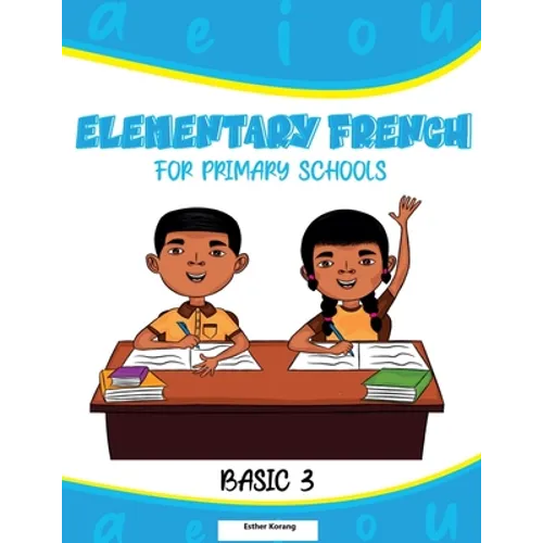 Elementary French for Primary Schools: Basic 3