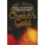 Quelch's Gold: Piracy, Greed, and Betrayal in Colonial New England