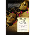 Heart Like Water: Surviving Katrina and Life in Its Disaster Zone