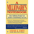 Millionaire's Notebook: How Ordinary People Can Achieve Extraordinary Success