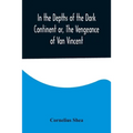 In the Depths of the Dark Continent or, The Vengeance of Van Vincent