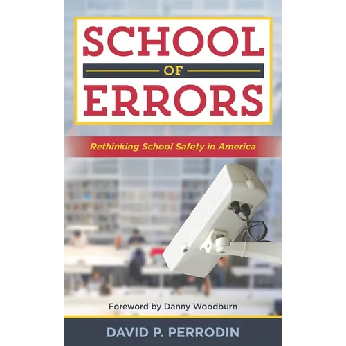 School of Errors: Rethinking School Safety in America
