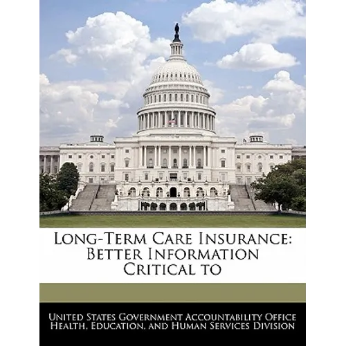 Long-Term Care Insurance: Better Information Critical to