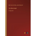 The White Knight: in large print