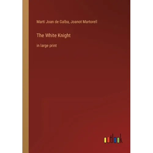 The White Knight: in large print