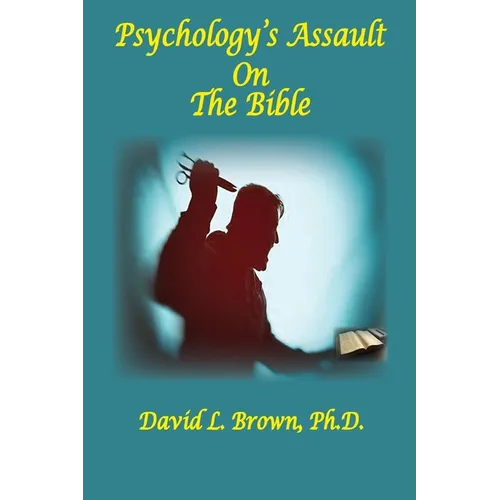 Psychology's Assault On The Bible