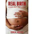 Real Birth: Women Share Their Stories