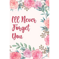 I'll Never Forget You: Discrete Internet Password Manager to Keep Your Private Information Safe With Beautiful Floral Motif