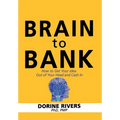 Brain to Bank: How to Get Your Idea Out of Your Head and Cash In