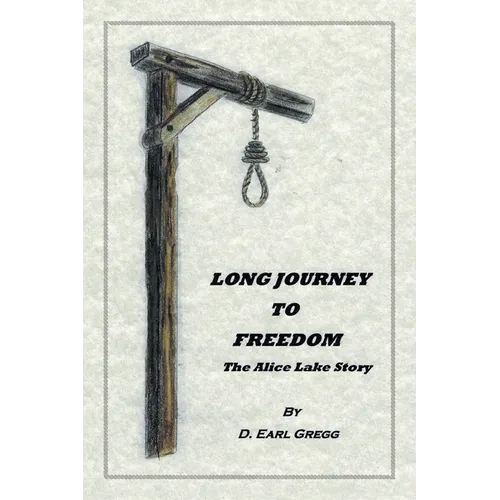 Long Journey To Freedom: The Alice Lake Story