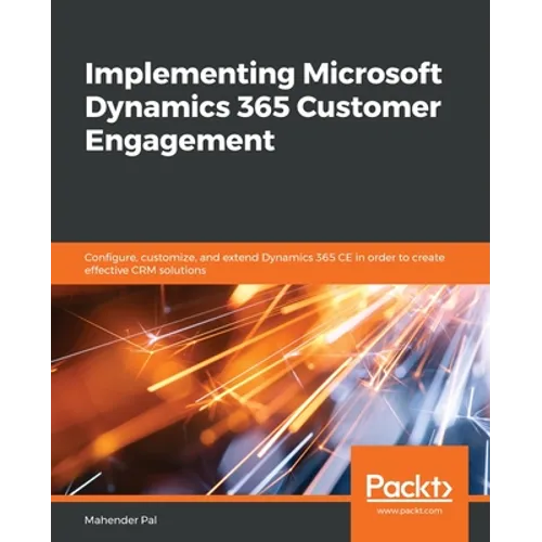 Implementing Microsoft Dynamics 365 Customer Engagement