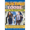 Busting Loose from the Business Game: Mind-Blowing Strategies for Recreating Yourself, Your Team, Your Business, and Everything in Between