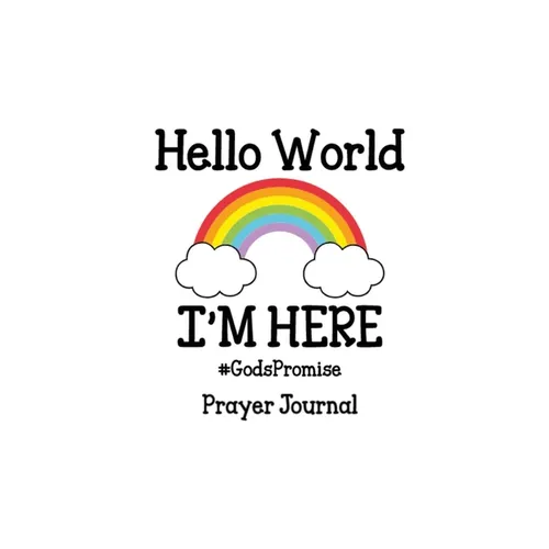Hello World, I'm Here Prayer Journal