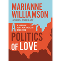 Politics of Love: A Handbook for a New American Revolution