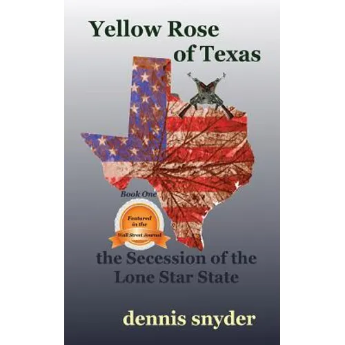 Yellow Rose of Texas: The Secession of the Lone Star State