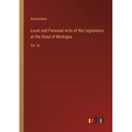 Local and Personal Acts of the Legislature of the State of Michigan: Vol. III