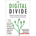 The Digital Divide: Arguments for and Against Facebook, Google, Texting, and the Age of Social Networking