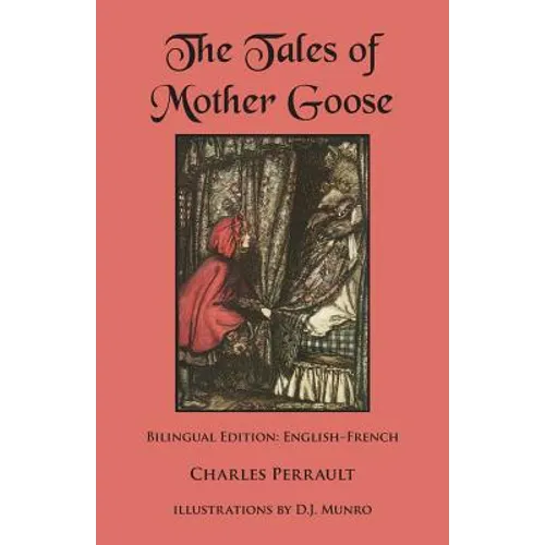 The Tales of Mother Goose: Bilingual Edition: English-French