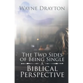 The Two Sides of Being Single: A Biblical Perspective