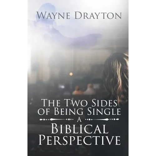 The Two Sides of Being Single: A Biblical Perspective