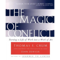 The Magic of Conflict: Turning a Life of Work Into a Work of Art