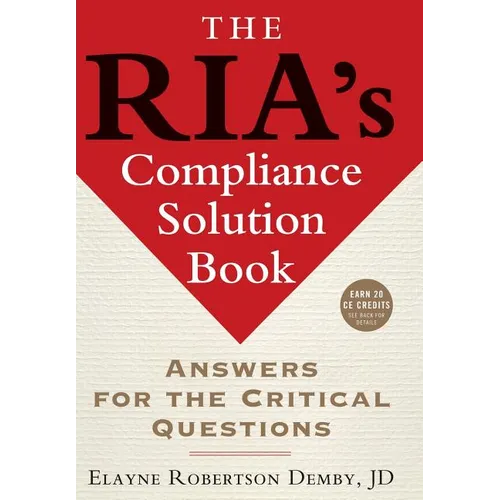 The Ria's Compliance Solution Book: Answers for the Critical Questions