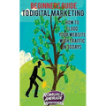 Beginners Guide to Digital Marketing: How To Flood Your Website With Traffic in 30 days