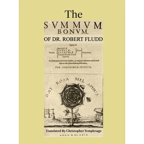 The Summum Bonum Of Dr. Robert Fludd