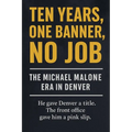 Ten Years, One Banner, No Job: The Michael Malone Era in Denver
